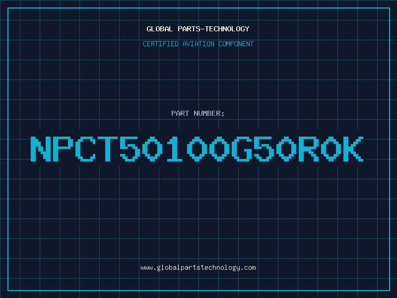 Aviation Part NPCT50100G50R0K