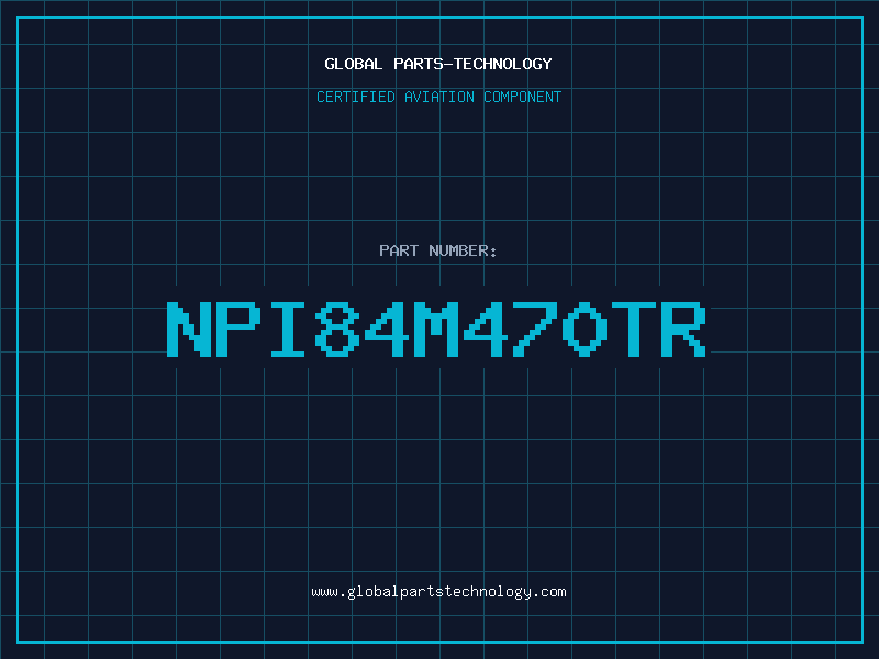 Aviation Part NPI84M470TR