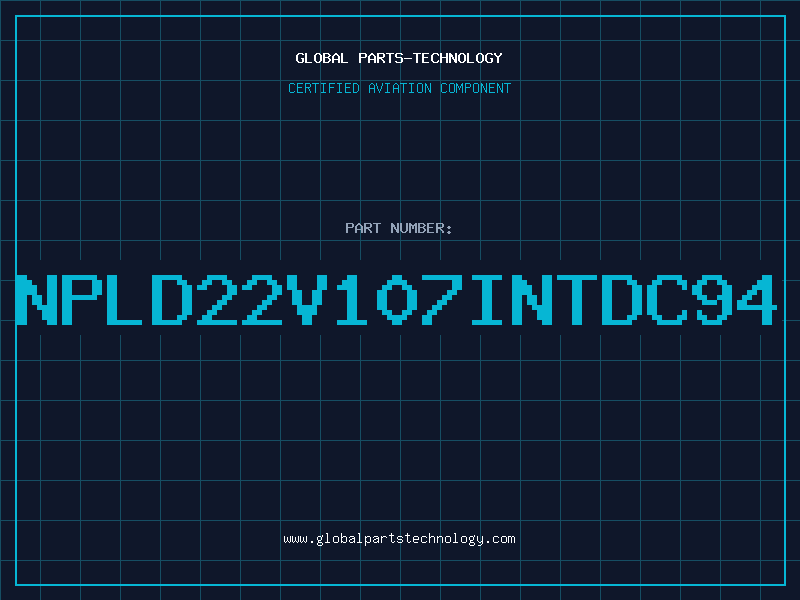 Aviation Part NPLD22V107INTDC94