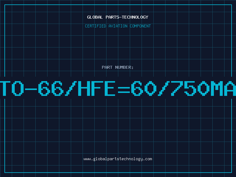 Aviation Part NPN/TO-66/HFE=60/750MA/10V