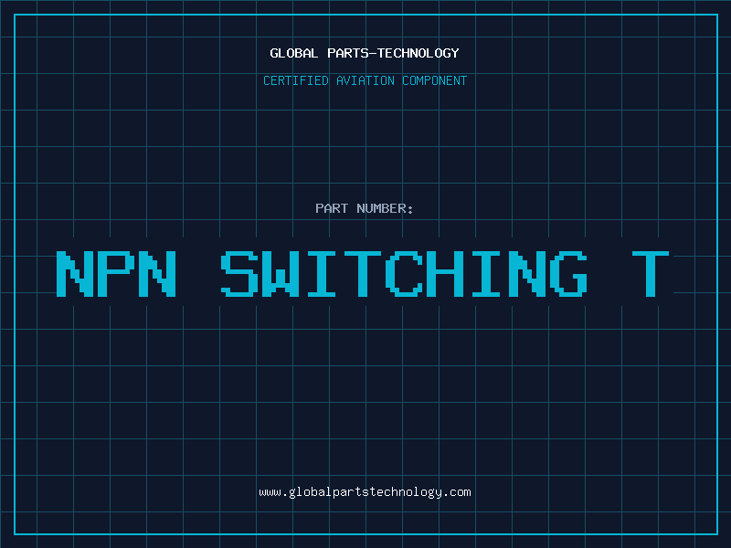Aviation Part NPN SWITCHING T