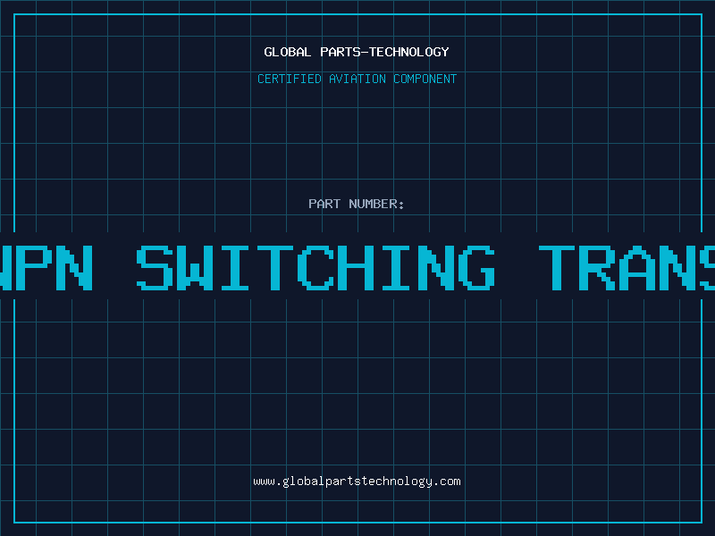Aviation Part NPN SWITCHING TRANS