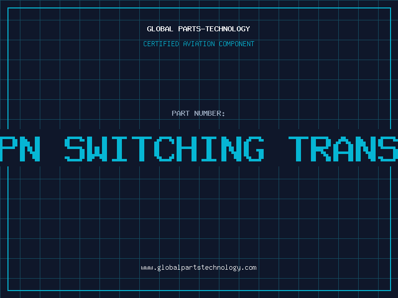 Aviation Part NPN SWITCHING TRANSI