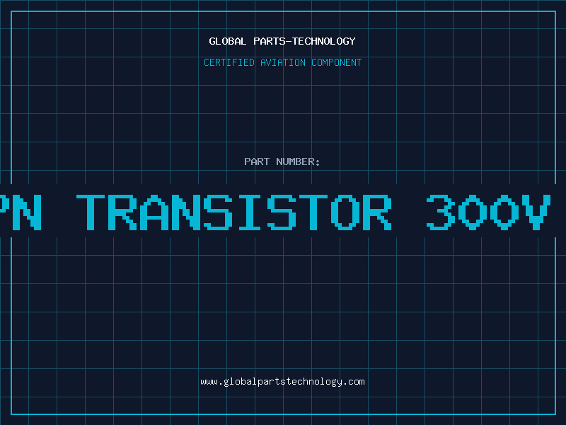 Aviation Part NPN TRANSISTOR 300V 0