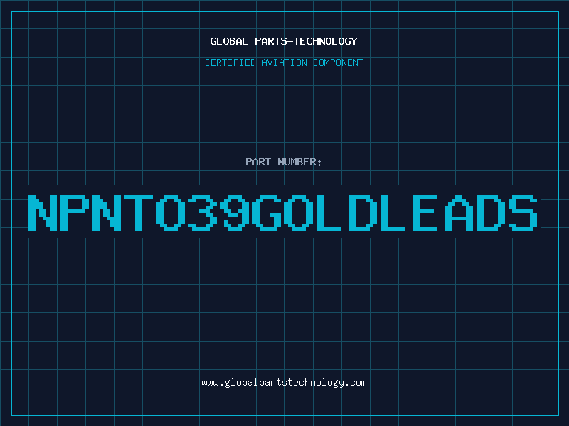 Aviation Part NPNTO39GOLDLEADS