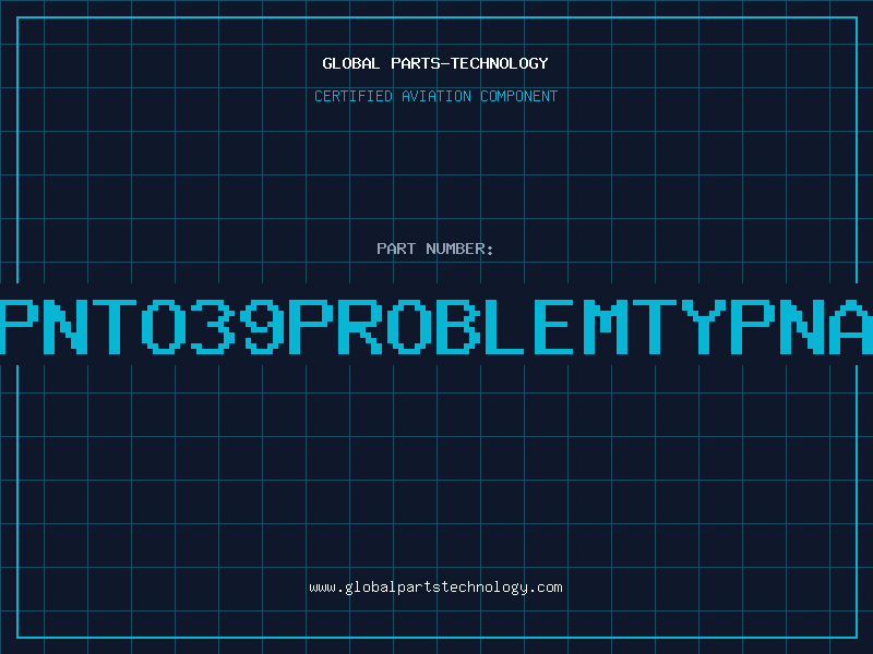 Aviation Part NPNTO39PROBLEMTYPNA2