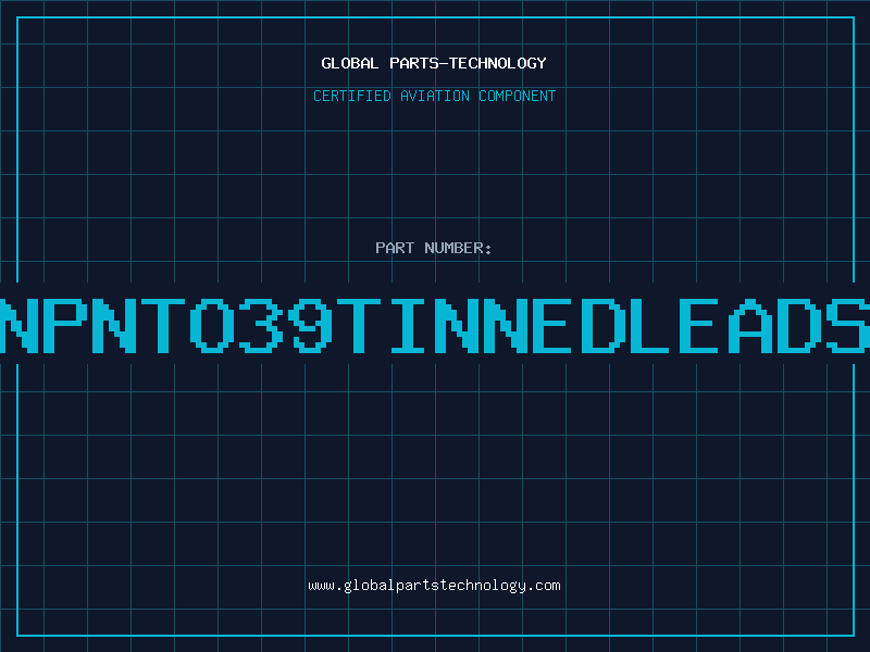 Aviation Part NPNTO39TINNEDLEADS