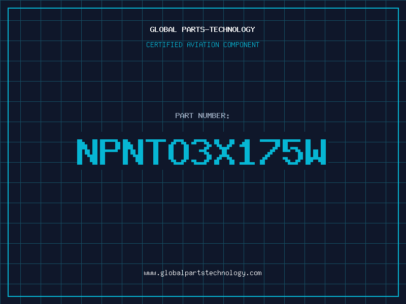 Aviation Part NPNTO3X175W