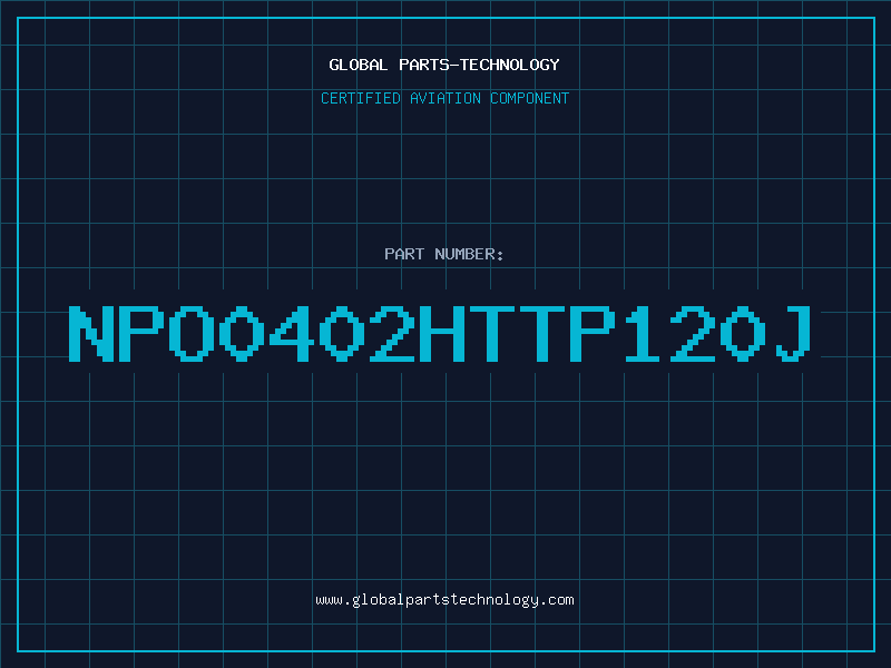Aviation Part NPO0402HTTP120J