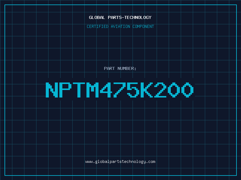 Aviation Part NPTM475K200