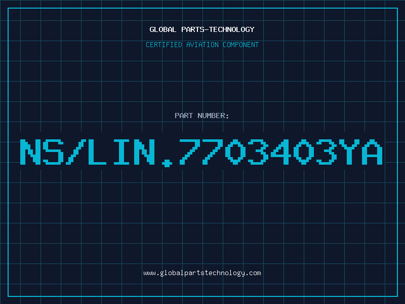 Aviation Part NS/LIN.7703403YA