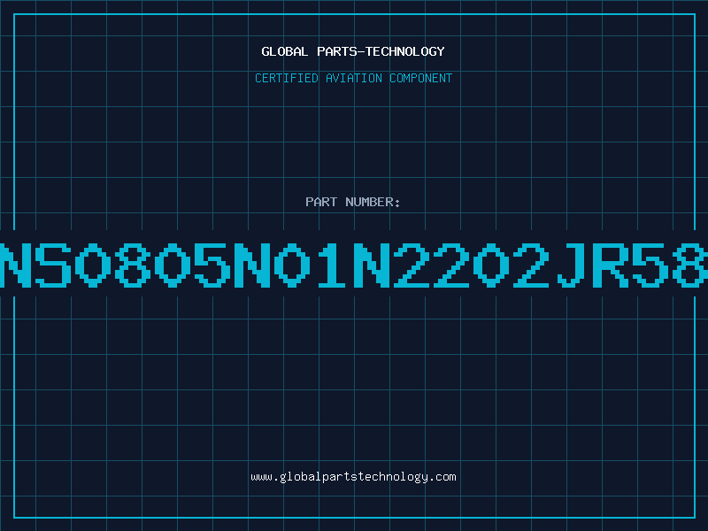 Aviation Part NS0805N01N2202JR58