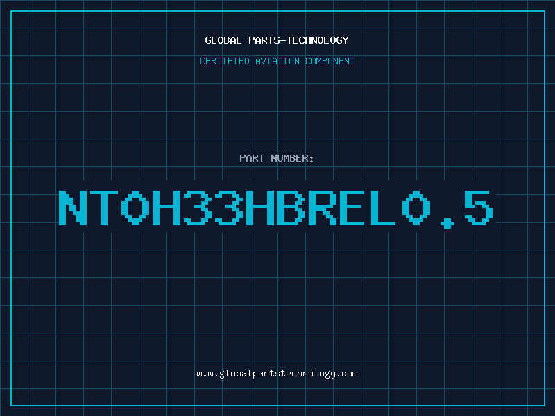 Aviation Part NT0H33HBREL0.5