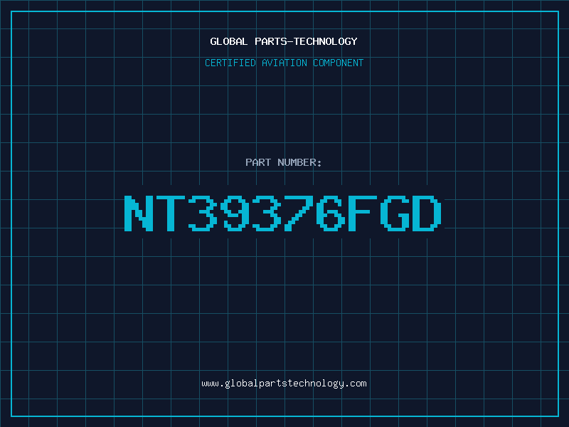 Aviation Part NT39376FGD