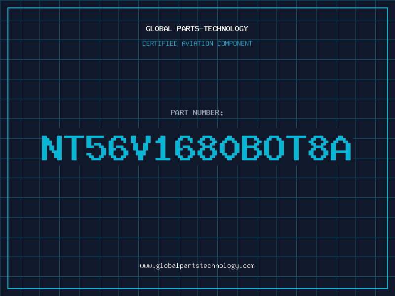 Aviation Part NT56V1680BOT8A