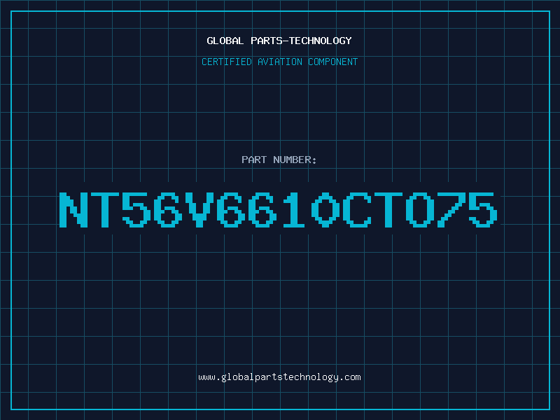 Aviation Part NT56V6610CTO75