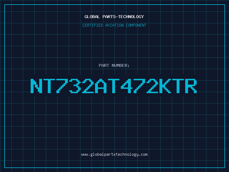 Aviation Part NT732AT472KTR