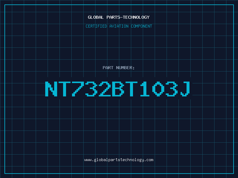 Aviation Part NT732BT103J