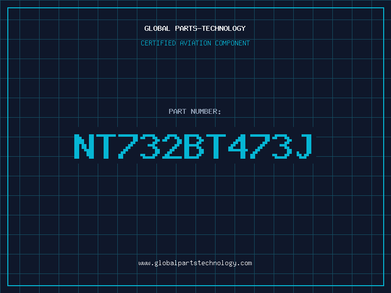 Aviation Part NT732BT473J