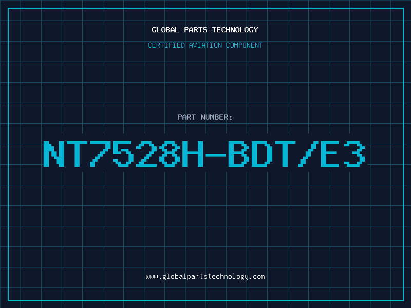 Aviation Part NT7528H-BDT/E3