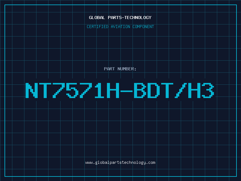 Aviation Part NT7571H-BDT/H3