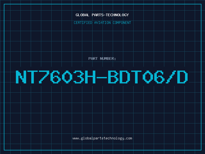 Aviation Part NT7603H-BDT06/D