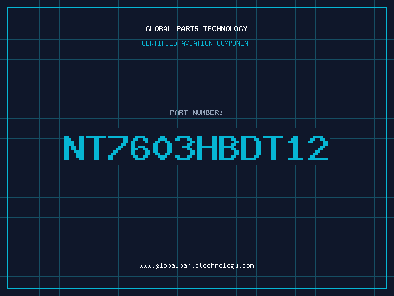 Aviation Part NT7603HBDT12