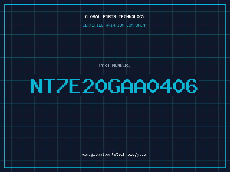 Aviation Part NT7E20GAA0406