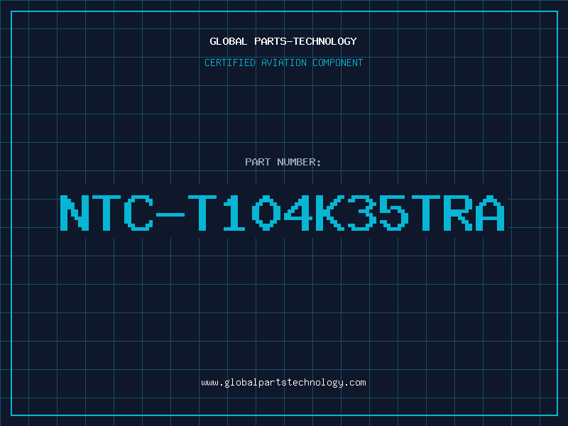 Aviation Part NTC-T104K35TRA