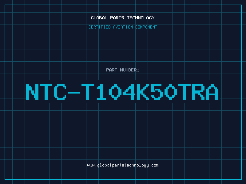 Aviation Part NTC-T104K50TRA