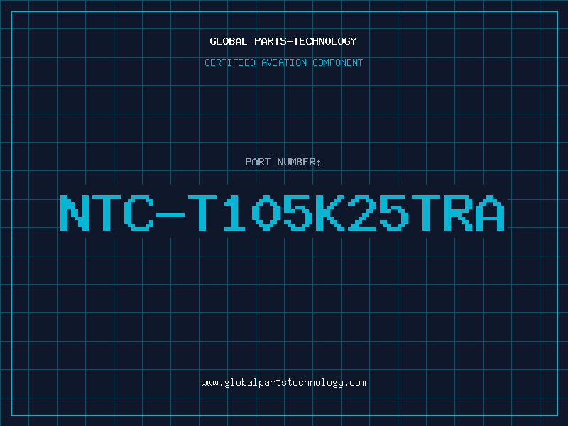 Aviation Part NTC-T105K25TRA