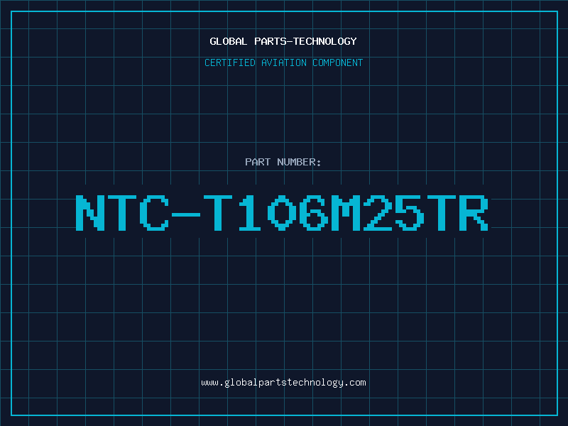 Aviation Part NTC-T106M25TR