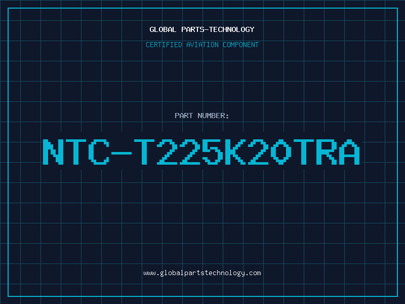 Aviation Part NTC-T225K20TRA