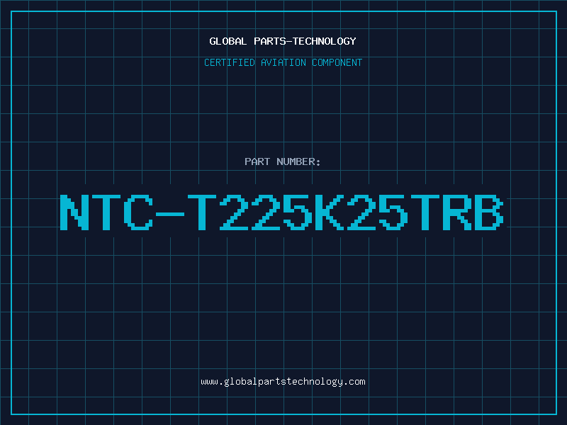 Aviation Part NTC-T225K25TRB