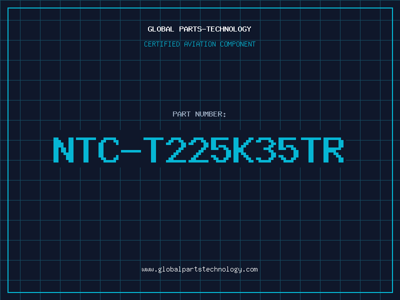 Aviation Part NTC-T225K35TR