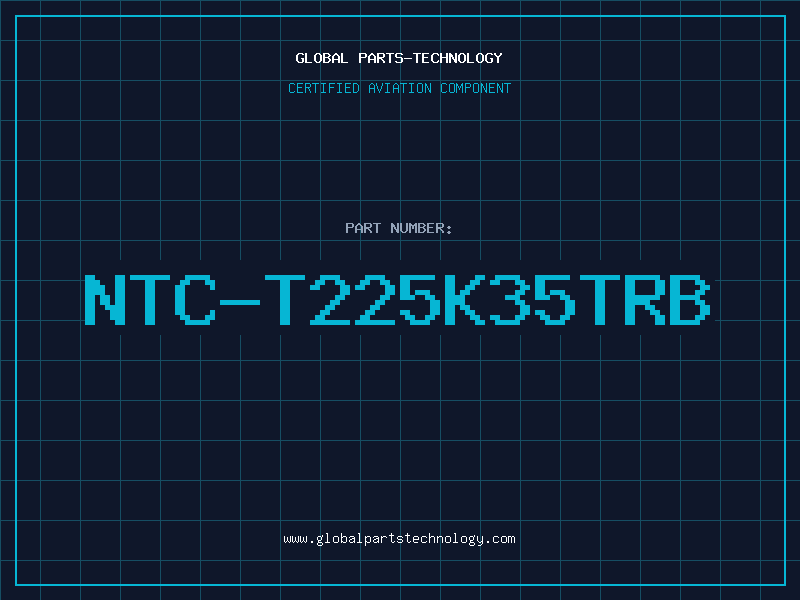 Aviation Part NTC-T225K35TRB