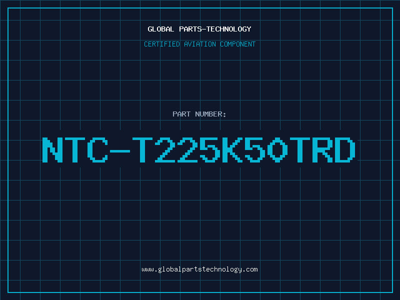 Aviation Part NTC-T225K50TRD
