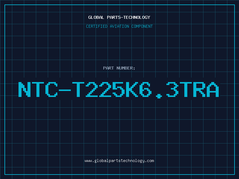 Aviation Part NTC-T225K6.3TRA