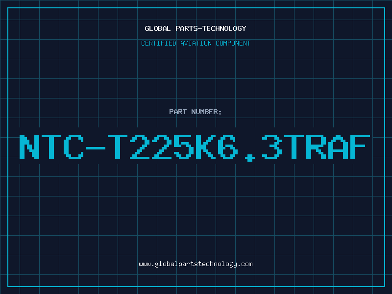 Aviation Part NTC-T225K6.3TRAF
