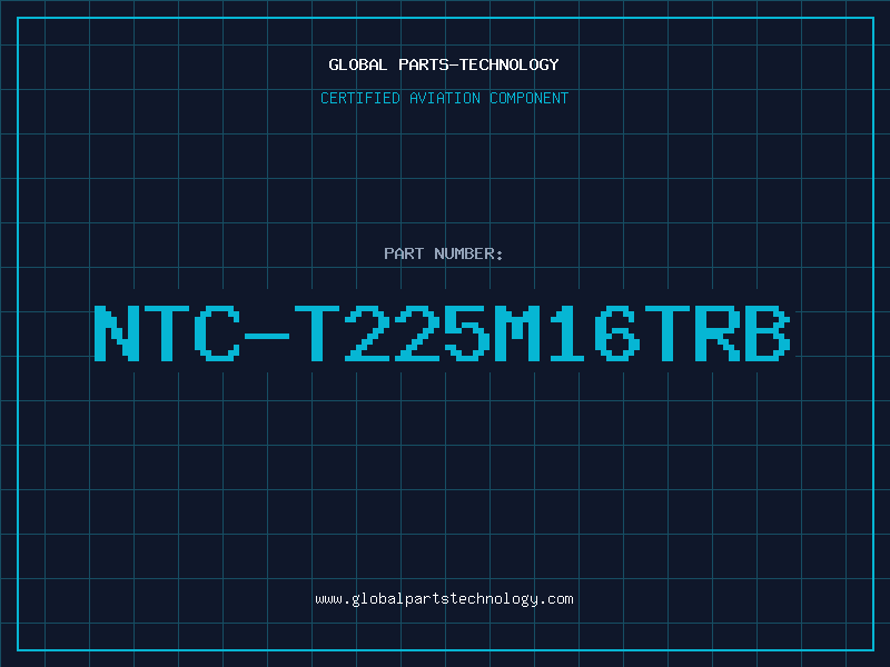 Aviation Part NTC-T225M16TRB