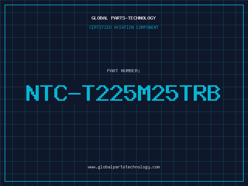 Aviation Part NTC-T225M25TRB