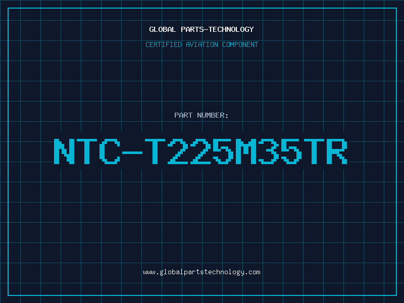 Aviation Part NTC-T225M35TR