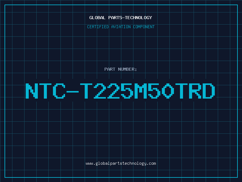 Aviation Part NTC-T225M50TRD