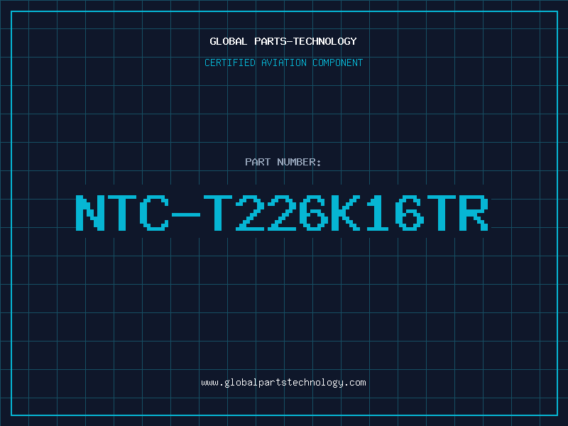 Aviation Part NTC-T226K16TR