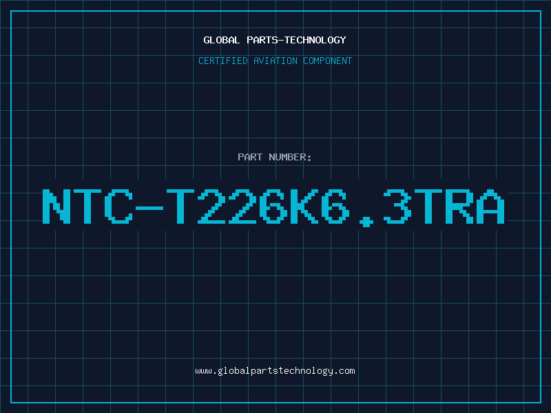 Aviation Part NTC-T226K6.3TRA