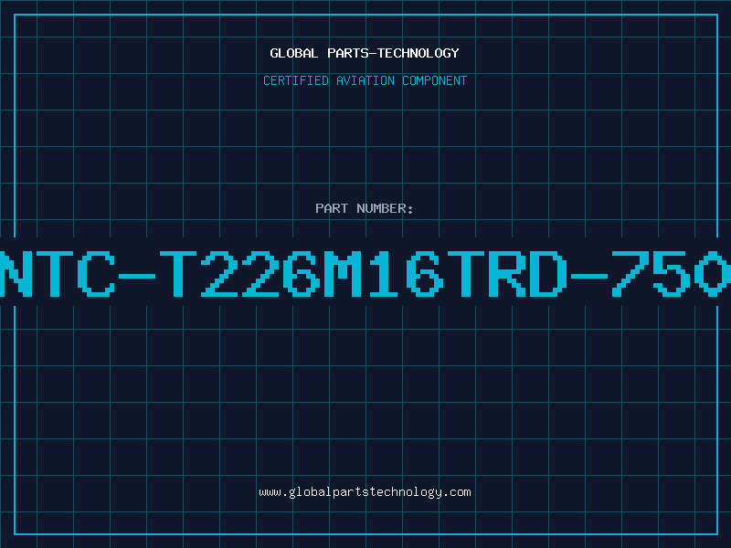 Aviation Part NTC-T226M16TRD-750