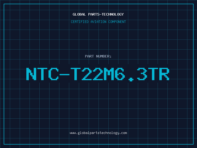 Aviation Part NTC-T22M6.3TR