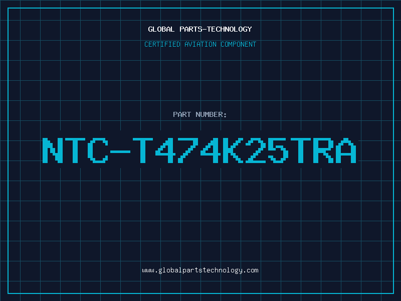 Aviation Part NTC-T474K25TRA