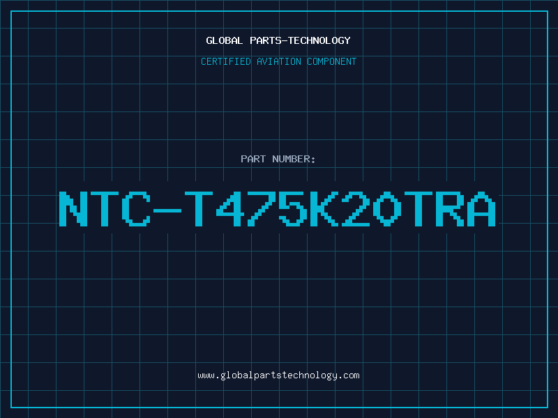 Aviation Part NTC-T475K20TRA