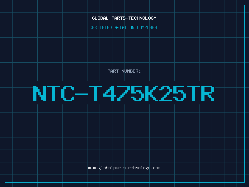 Aviation Part NTC-T475K25TR